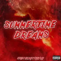 Summertime Dreams (feat. Lil Xay & Tally Ray) - Single by CELLO album reviews, ratings, credits