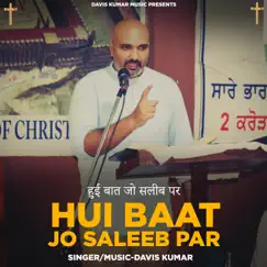 Hui Baat Jo Saleeb Par - Single by Davis Kumar album reviews, ratings, credits