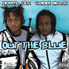 Out the Blue - EP by Camden Malik & Darryl 10k album reviews, ratings, credits