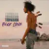 Fvck Love - Single album lyrics, reviews, download