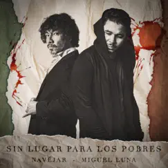 Sin Lugar Para Los Pobres - Single by Navéjar & Miguel Luna album reviews, ratings, credits