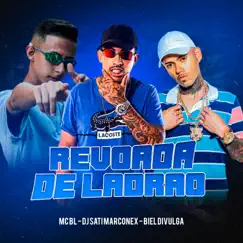 Revoada de Ladrão - Single by MC BL, Dj Sati Marconex & Dj Biel Divulga album reviews, ratings, credits