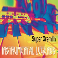 Super Gremlin (In the Style of Kodak Black) [Karaoke Version] - Single by Instrumental Legends album reviews, ratings, credits