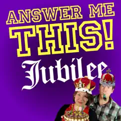 Answer Me This! Jubilee Song Lyrics
