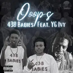 Ooops (feat. YG IVY) - Single by 438babies album reviews, ratings, credits