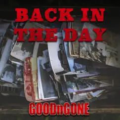Back in the Day - Single by GoodnGone album reviews, ratings, credits