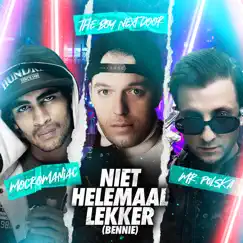 Niet Helemaal Lekker (Bennie) - Single by The Boy Next Door, Mr. Polska & MocroManiac album reviews, ratings, credits