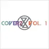 Coverz, Vol. 1 - EP album lyrics, reviews, download