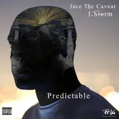 Predictable (feat. Jace the Caveat) - Single by J.Storm album reviews, ratings, credits