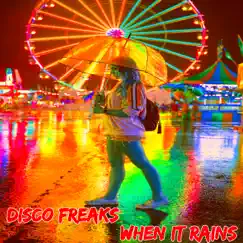 When it Rains - Single by Disco Freaks album reviews, ratings, credits