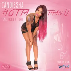 Hotta Than U - Single (feat. Jason X Turn) - Single by Candiesha album reviews, ratings, credits