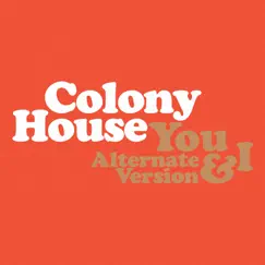 You & I (Alternate Version) - Single by Colony House album reviews, ratings, credits