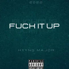 F**k It up - Single by Kyyng Major album reviews, ratings, credits