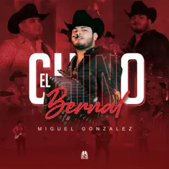 El Chino Bernal - Single by Miguel Gonzalez album reviews, ratings, credits