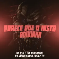 Parece Que o Insta Adivinha - Single by Mc K.K, DJ Ronaldinho Paulista & Mc Magrinho album reviews, ratings, credits