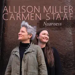 Nearness by Allison Miller & Carmen Staaf album reviews, ratings, credits
