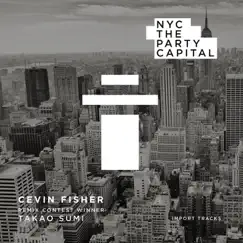 NYC the Party Capital (Takao Sumi Remix) - Single by Cevin Fisher album reviews, ratings, credits