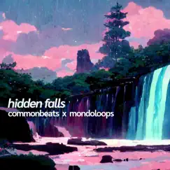 Hidden Falls - Single by Commonbeats & Mondo Loops album reviews, ratings, credits