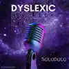 Dyslexic! - Single album lyrics, reviews, download