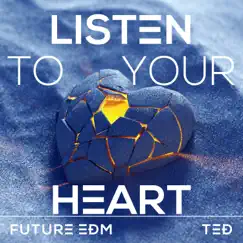Listen To Your Heart - Single by TED album reviews, ratings, credits