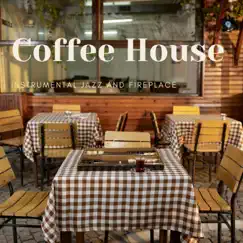 Coffee House, Instrumental Jazz and Fireplace by Instrumental Jazz Lovers album reviews, ratings, credits