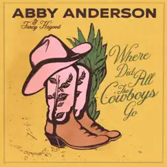 Where Did All the Cowboys Go (reimagined) - Single by Abby Anderson & Fancy Hagood album reviews, ratings, credits