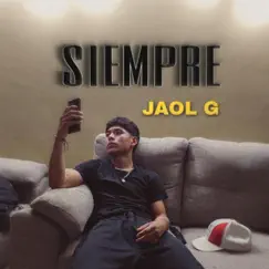 SIEMPRE - Single by JAOL G Oficial album reviews, ratings, credits