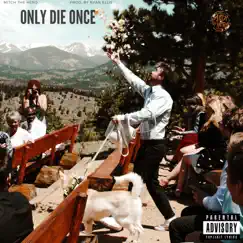 Only Die Once - Single by Mitch the Hero album reviews, ratings, credits