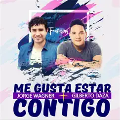 Me Gusta Estar Contigo (feat. Gilberto Daza) - Single by Jorge Wagner album reviews, ratings, credits