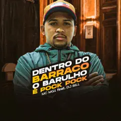Dentro do Barraco o Barulho e Pock Pock (feat. DJ Bill) Song Lyrics
