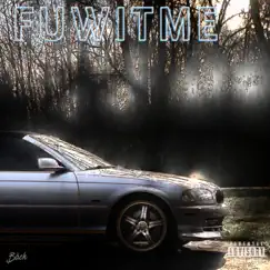 Fuwitme - Single by WakenBäch album reviews, ratings, credits