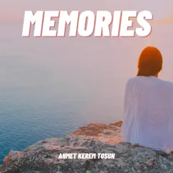 Memories - Single by Ahmet Kerem Tosun album reviews, ratings, credits