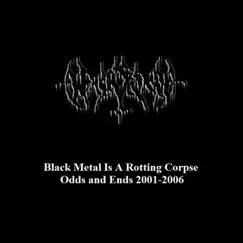 Black Metal Is a Rotting Corpse: Odds and Ends 2001-2006 by Black Tribe album reviews, ratings, credits