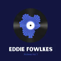 Archives, Vol. 7 - 3MB Featuring Eddie 'Flashin' Fowlkes by 3MB & Eddie Fowlkes album reviews, ratings, credits