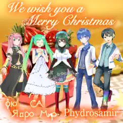 We Wish You a Merry Christmas - Single by Phydrosamir album reviews, ratings, credits