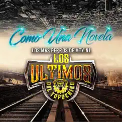 Como una Novela - Single by Los ultimos del topo chico album reviews, ratings, credits