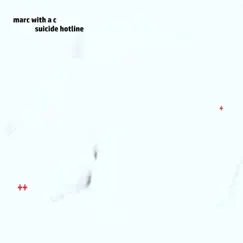 Suicide Hotline - Single by Marc With a C album reviews, ratings, credits