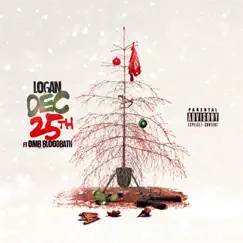 Dec 25th (feat. OMB Bloodbath) - Single by Logan album reviews, ratings, credits