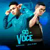 Só Você - Single album lyrics, reviews, download