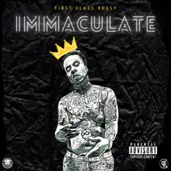 Immaculate - EP by First Class Rossy album reviews, ratings, credits