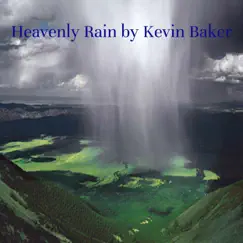 Heavenly Rain - Single by Kevin Baker album reviews, ratings, credits