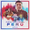 Final Nacional Perú 2022 album lyrics, reviews, download