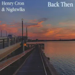Back Then (feat. Nightwlks) - Single by Henry Cron album reviews, ratings, credits