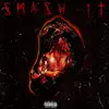 Smash It - Single album lyrics, reviews, download