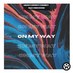 On My Way (feat. Fred Owusu) - Single by Aexcit, INFINITY & Smurfy album reviews, ratings, credits