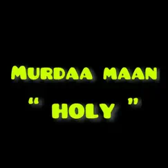 Holy - Single by Murdaa Maan album reviews, ratings, credits