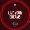 Live Your Dreams - Single album lyrics, reviews, download