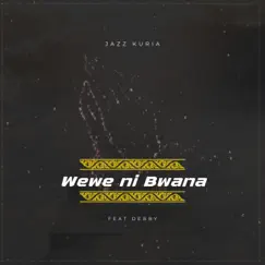 Wewe Ni Bwana (feat. Debby) Song Lyrics
