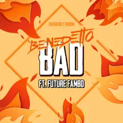 Bad (feat. Future Fambo) Song Lyrics