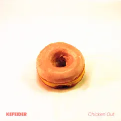 Chicken Out - Single by Kefeider album reviews, ratings, credits